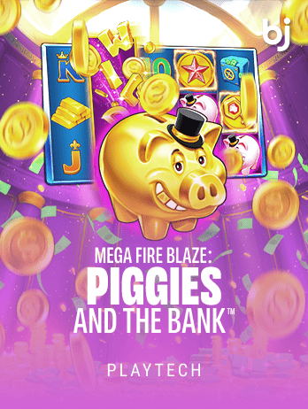 Mega Fire Blaze: Piggies and the Bank™